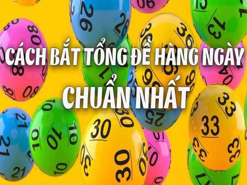 Cách chơi tổng đề hiệu quả, hay nhất hiện nay